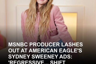 MSNBC Producer Lashes Out at American Eagle’s Sydney Sweeney Ads: ‘Regressive… Shift Toward Whiteness’: An MSNBC employee is livid.